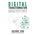 Digital Transformation: Evolving a Digitally Enabled Nigerian Public Service - Paperback