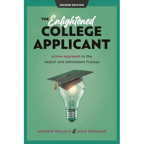 Enlightened College Applicant: A New Approach to the Search and Admissions Process - Hardcover