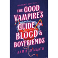 The Good Vampire's Guide to Blood & Boyfriends - Hardcover