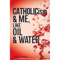 CATHOLICism & ME, like OIL & WATER - Paperback