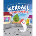 The Wayward Adventures of Wendall the Wandering Sock - Hardcover