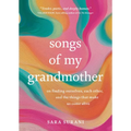 Songs of My Grandmother: On Finding Ourselves, Each Other and the Things That Make Us Come Alive - Paperback