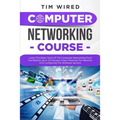 Computer Networking Course: Learn The Basic Tools Of The Computer Networking From The Bottom Up In 20 Minutes a Day. Planning The Networks And Con - Paperback