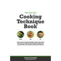The Gym Life Book of Cooking Technique: Learn How Basic Cooking Technique Gives You The Ultimate Power in The Kitchen - Paperback