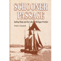 Schooner Passage: Sailing Ships and the Lake Michigan Frontier - Hardcover