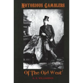 Notorious Gamblers of the Old West - Paperback