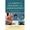 Nexus of Teaching and Demographics: Context and Connections From Colonial Times to Today - Paperback