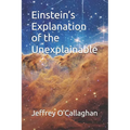 Einstein's explanation of the unexplainable - Paperback