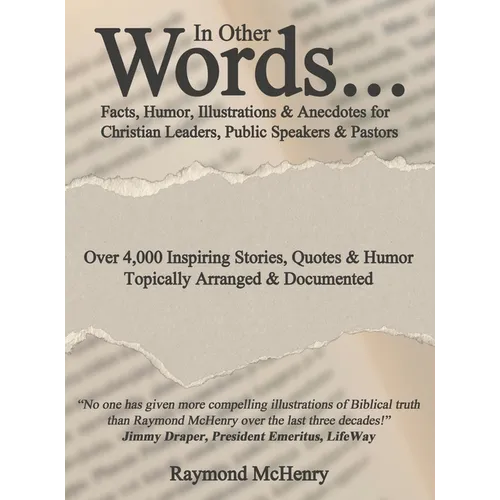 In Other Words...: Facts, Humor, Illustrations and Anecdotes for Christian Leaders, Public Speakers and Pastors - Hardcover
