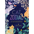 Cat Zodiac: An Astrological Guide to the Feline Mystique - Hardcover