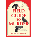 A Field Guide to Murder - Hardcover