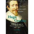 Hugo Grotius: A Lifelong Struggle for Peace in Church and State, 1583 - 1645 - Paperback