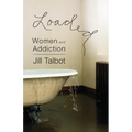 Loaded: Women and Addiction - Paperback