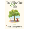 The Willow Tree and Me: A Memoir - Paperback