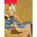 Art and Civilization of Persia: Art, Splendour and Heritage Across Dynasties - Hardcover