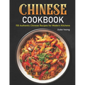 Chinese Cookbook: 150 Authentic Chinese Recipes for Modern Kitchens - Paperback