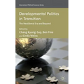 Developmental Politics in Transition: The Neoliberal Era and Beyond - Hardcover