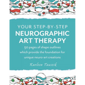 Your Step-by-Step Neurographic Art Therapy: 50 pages of shape outlines which provide the foundation for unique neuro art creations - Paperback
