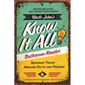 Uncle John's Know It All Bathroom Reader: Superior Trivia! Amazing Facts and Figures! - Paperback