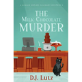 The Milk Chocolate Murder: A Winnie Kepler Culinary Mystery 2 - Paperback