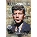 Becoming JFK: John F. Kennedy's Early Path to Leadership - Hardcover