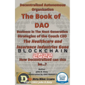 Decentralized Autonomous Organization The Book of DAO Business in the Next Generation Strategies of the Couch CEO The Healthcare and Insurance Industr - Paperback