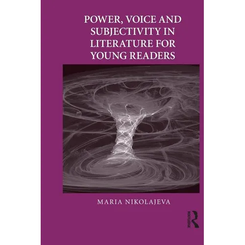 Power, Voice and Subjectivity in Literature for Young Readers - Paperback