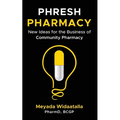 Phresh Pharmacy: New Ideas for the Business of Community Pharmacy - Paperback