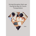 Driving Disruption Start-ups Paving the Way for Future Transportation - Paperback