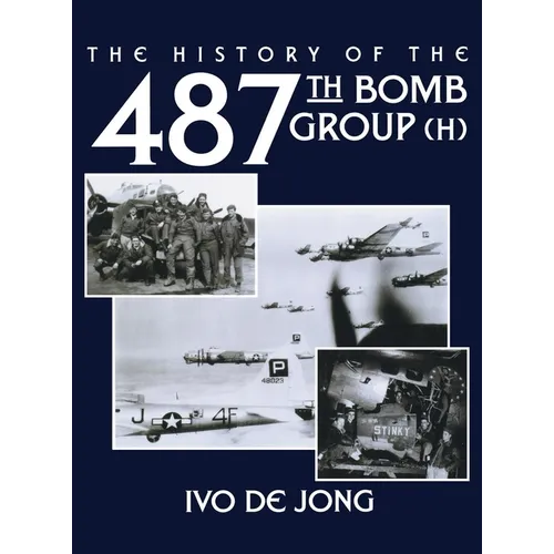 The History of the 487th Bomb Group (H) - Hardcover
