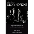And on Piano ...Nicky Hopkins: The Extraordinary Life of Rock's Greatest Session Man - Paperback
