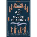 The Art of Myrrhbearing: Encountering Christ Through Serving Others - Paperback