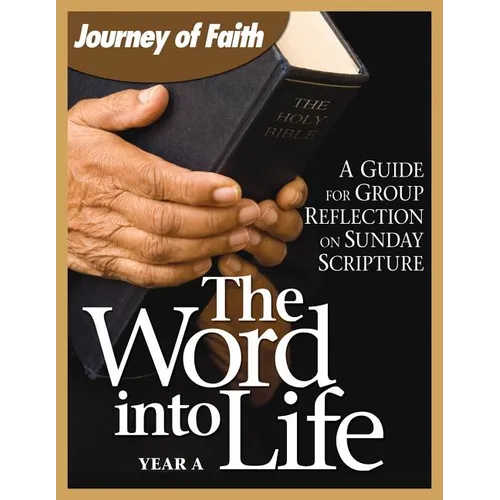Word Into Life: Year A: A Guide for Group Reflection on the Sunday Scripture - Paperback
