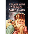 A Kidnapped Santa Claus by L. Frank Baum, Fiction, Fantasy, Fairy Tales, Folk Tales, Legends & Mythology - Paperback