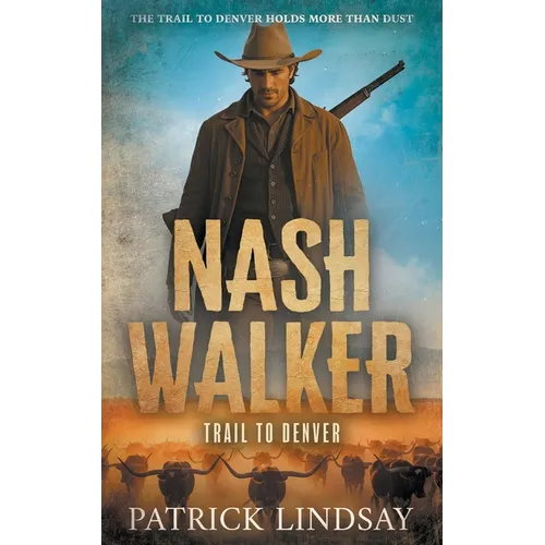 Nash Walker: Trail to Denver (A Western Adventure Series) - Paperback