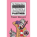 The Thinking Man's Survival Guide to Managing a Menopausal Partner - Paperback