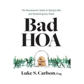 Bad HOA: The Homeowner's Guide to Going to War and Reclaiming Your Power - Hardcover