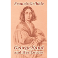George Sand and Her Lovers - Paperback