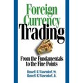 Foreign Currency Trading: From the Fundamentals to the Fine Points - Paperback