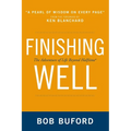 The Finishing Well: The Adventure of Life Beyond Halftime - Paperback