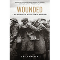 Wounded: A New History of the Western Front in World War I - Paperback