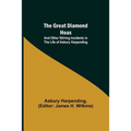 The Great Diamond Hoax; And Other Stirring Incidents in the Life of Asbury Harpending - Paperback