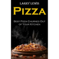 Pizza: Best Pizza Churned Out of Your Kitchen - Paperback