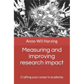 Measuring and improving research impact: Crafting your career in academia - Paperback