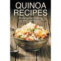 Quinoa Recipes: The Complete Cookbook for the Grain Free Diet - Paperback
