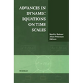 Advances in Dynamic Equations on Time Scales - Hardcover