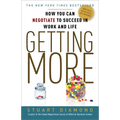 Getting More: How You Can Negotiate to Succeed in Work and Life - Paperback