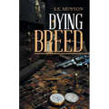 Dying Breed: Circa; 1916 to 1917 - Paperback