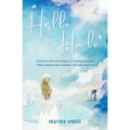 Hello, Halo: Connect with the angels to strengthen your faith, expand your belief, and get inspired! - Paperback