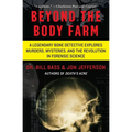 Beyond the Body Farm: A Legendary Bone Detective Explores Murders, Mysteries, and the Revolution in Forensic Science - Paperback